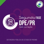 DPE PR 2024 SEM CORREÇÃO INDIVIDUALIZADA - 2ª FASE (CICLOS 2024) Defensor Público do Estado do Paraná